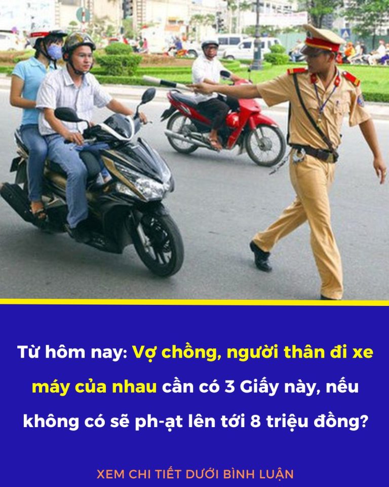 Từ hôm nay: Vợ chồng, người thân đi xe máy của nhau cần có 3 Giấy này, nếu không phạt lên tới 8 triệu đồng