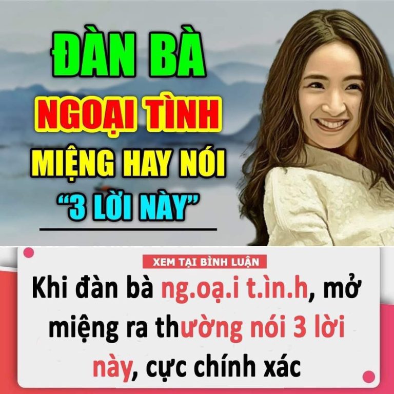 Khi đàn bà ng.oạ.i t.ìn.h, mở miệng ra thường nói 3 lời này, cực chính xác