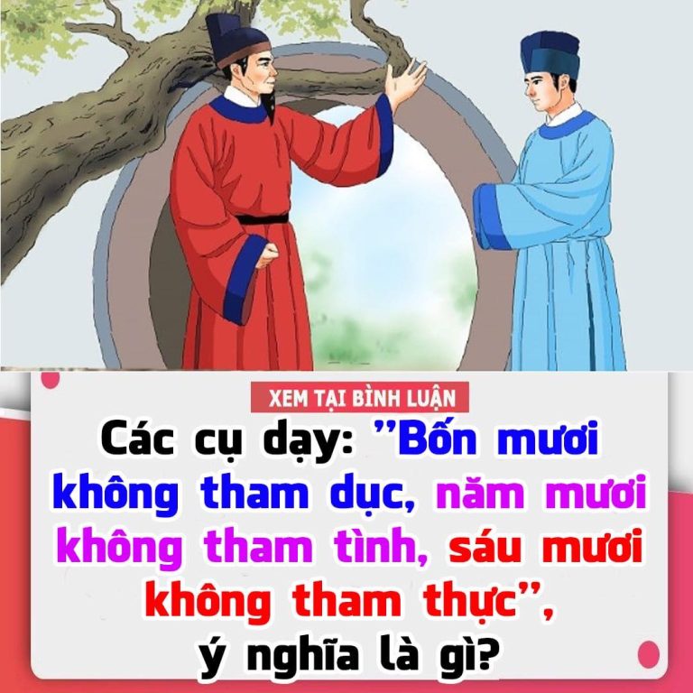 Lời dạy của cổ nhân: “Bốn mươi không tham dục, năm mươi không tham tình, sáu mươi không tham thực?”, có nghĩa là gì?