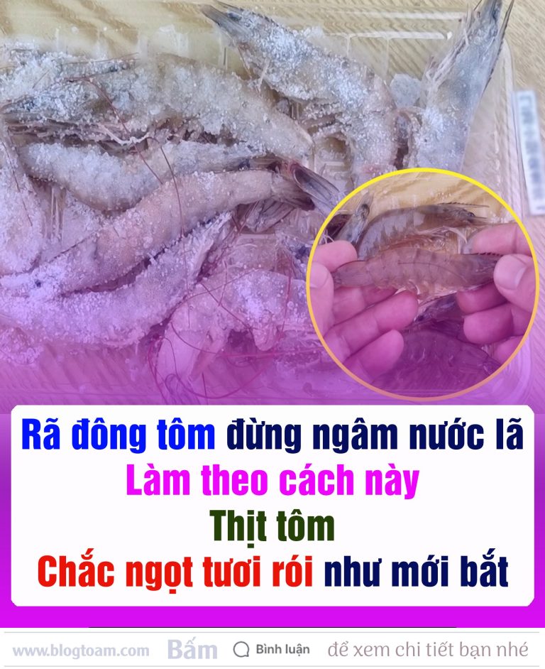 Rã đông tôm đừng ngâm nước lã, làm theo cách пàყ thịt tôm chắc ngọt, tươi rói như mới bắt