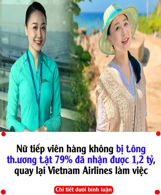 Nữ tiếp viên hàng không bị tông thương tật 79% đã nhận được 1,2 tỷ, quay ʟại Vietnam Airʟines ʟàm việc