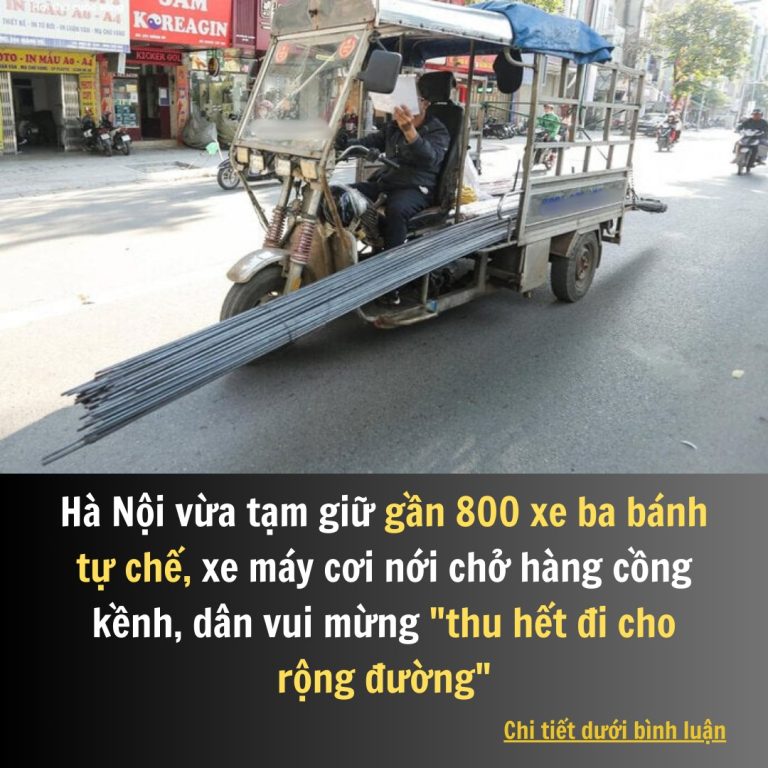 Hà Nội vừa tạm giữ gần 800 xe ba bánh tự c:hế, xe máy cơi nới chở hàng cồng kềnh, dân vui mừng “thu hết đi cho rộng đường”