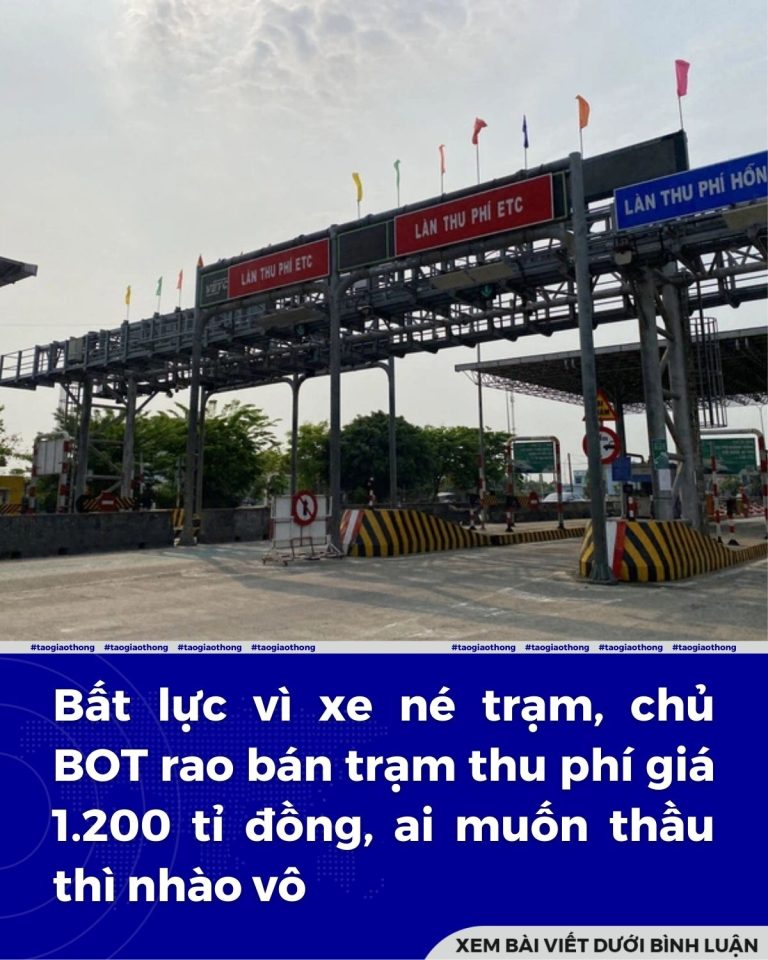 Bất lực vì xe né trạm, chủ BOT rao bán trạm thu phí giá 1.200 tỉ đồng, ai muốn thầu thì nhào vô