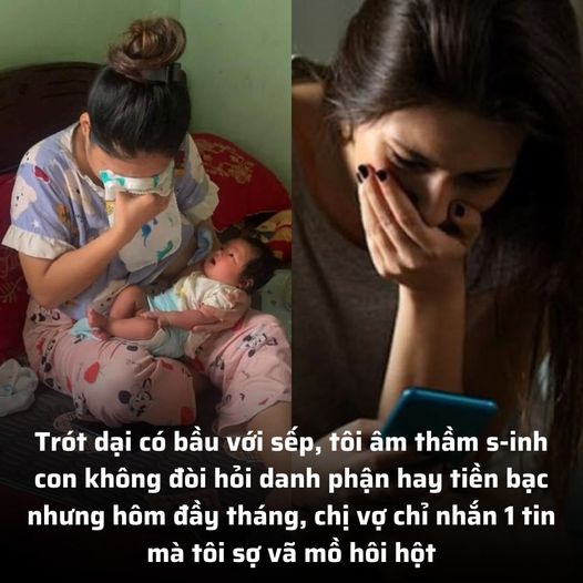 Trót dại có bầu với sếp, tôi âm thầm s-inh con không đòi hỏi danh phận hay tiền bạc nhưng hôm đầy tháng, chị vợ chỉ nhắn 1 tin mà tôi sợ vã mồ hôi hột