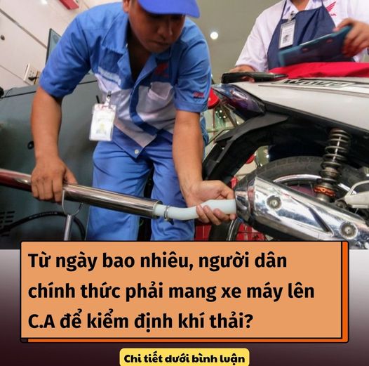 Từ ngày bao nhiêu, người dân chính thức phải mang xe máy lên C.A để kiểm định khí thải?