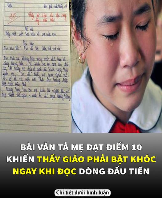 Bài văn tả mẹ đạt điểm 10 khiến thầy giáo phải bật khóc ngay khi đọc dòng đầu tiên