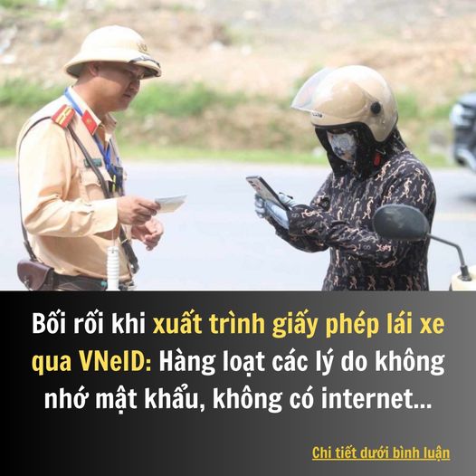 Bối rối khi xuất trình giấy phép lái xe qua VNeID: Hàng loạt các lý do không nhớ mật khẩu, không có internet, chưa cập nhật…