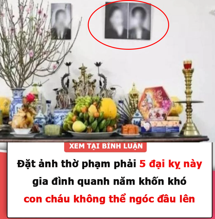 Đặt ảnh thờ phạm phải 5 đại kỵ này, gia đình quanh năm khốn khó, con cháu không thể ngóc đầu lên