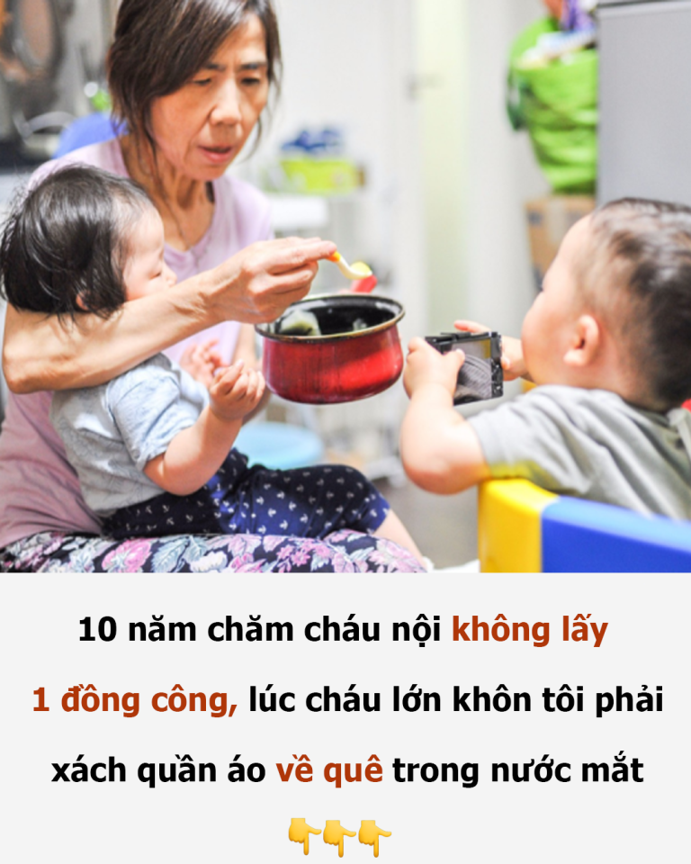 10 năm chăm cháu nội không lấy 1 đồng công, lúc cháu lớn khôn tôi phải xách quần áo về quê trong nước mắt