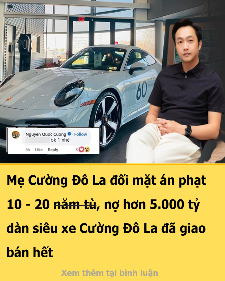 Mẹ Cường Đô La đối mặt án phạt 10 – 20 năm tù, nợ hơn 5000 tỷ đồng, dàn siêu xe Cường Đô La đã giao bán hết