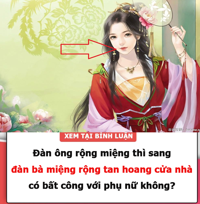 Các cụ dạy: Đàn ông rộng miệng thì sang, đàn bà miệng rộng tan hoang cửa nhà, có bất công với phụ nữ không?