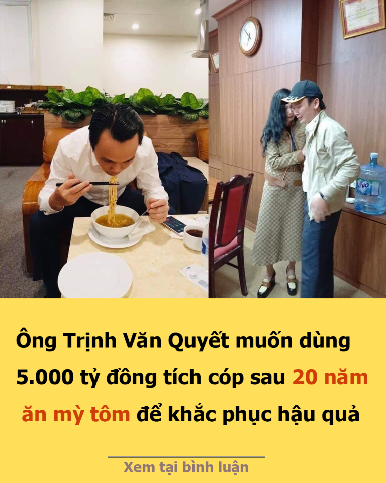 Ông Trịnh Văn Quyết muốn dùng gần 5.000 tỷ đồng tích cóp sau 20 năm ăn mỳ tôm để khắc phục hậu quả