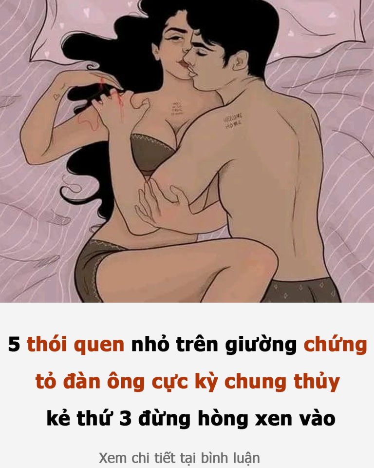 5 thói quen nhỏ trên giường chứng tỏ đàn ông cực kỳ chung thủy, kẻ thứ 3 đừng hòng xen vào