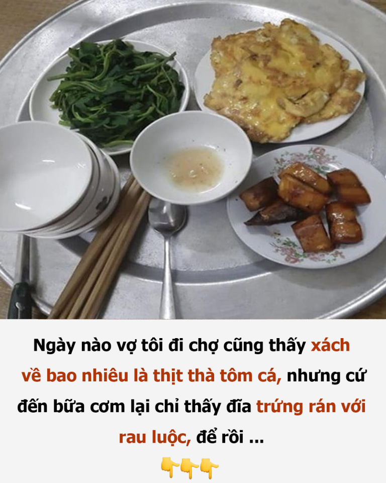 Ngày nào vợ tôi đi chợ cũng thấy xách về bao nhiêu là thịt thà tôm cá, nhưng cứ đến bữa cơm lại chỉ thấy đĩa trứng rán với rau luộc, để rồi …