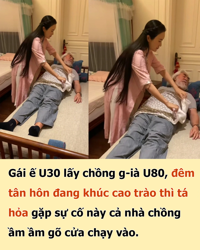 Gái ế U30 lấy chồng g-ià U80, đêm tân hôn đang khúc cao trào thì tá hỏa gặp sự cố này, cả nhà chồng ầm ầm gõ cửa chạy vào.