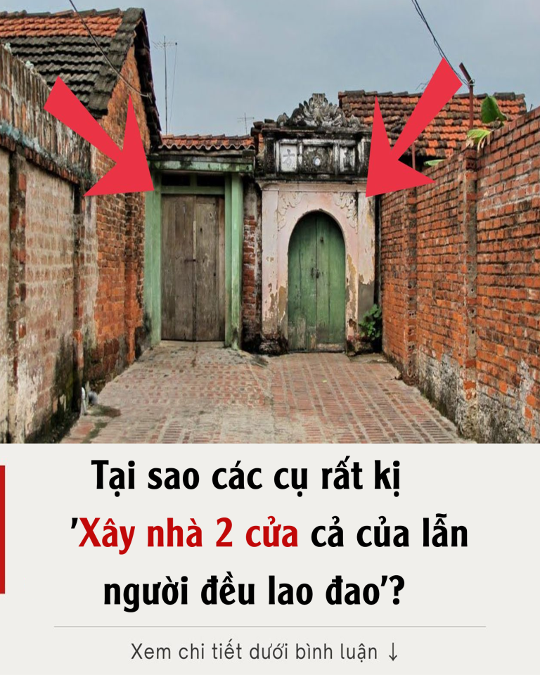 Tại sao các cụ rất kị: ‘Xây nhà 2 cửa, cả của lẫn người đều lao đao’?