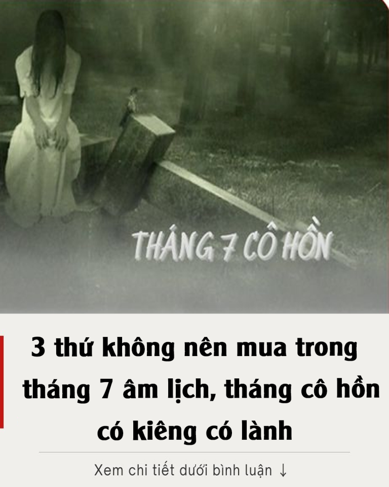 3 thứ không nên mua trong tháng 7 âm lịch – tháng cô hồn, có kiêng có lành