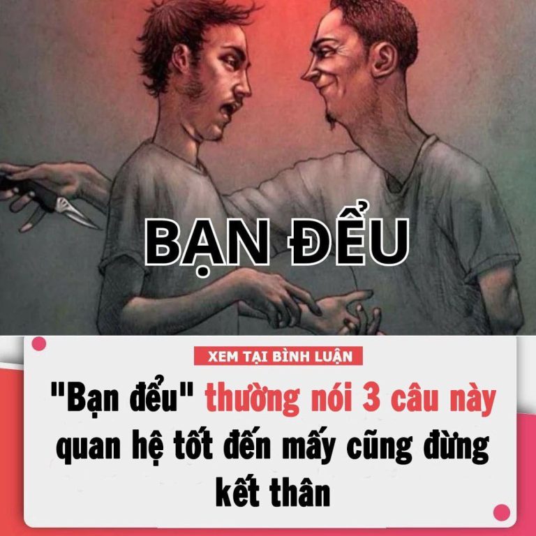 “Bạn đểu” thường nói 3 câu này quan hệ tốt đến mấy cũng đừng kết thân: Xung quanh bạn có ai không?