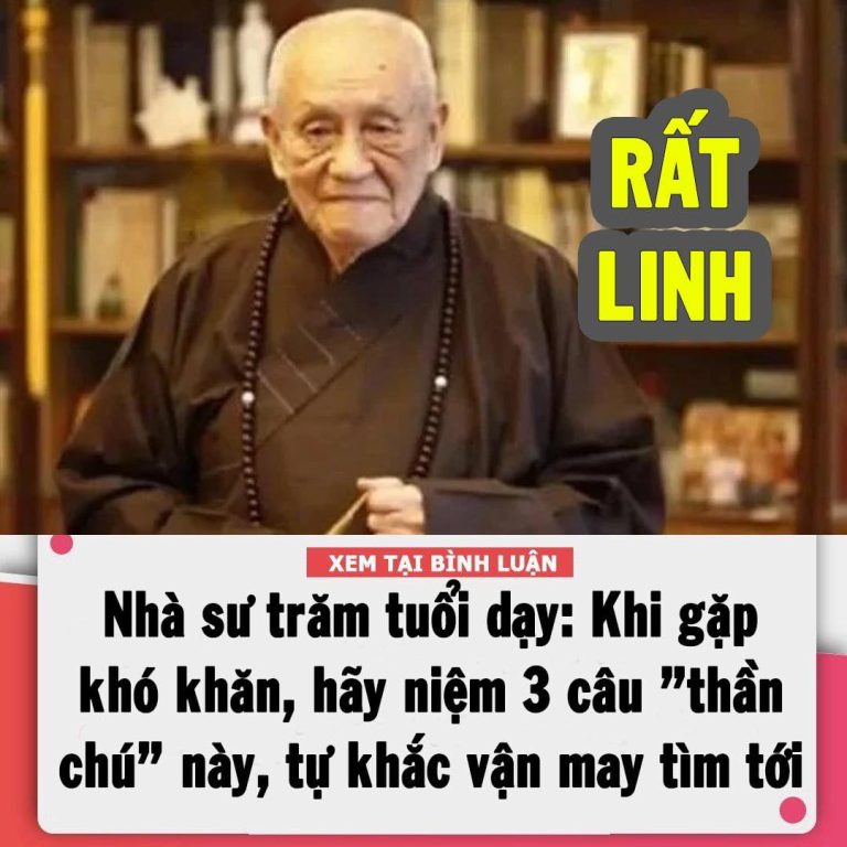 Nhà sư trăm tuổi dạy: Khi gặp khó khăn, hoạn nạn, hãy niệm 3 câu ”thần chú” này, tự khắc vận may tìm tới