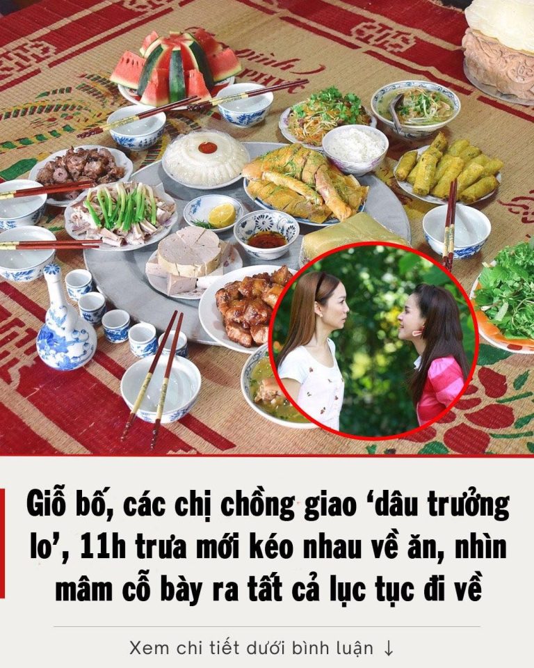 Giỗ bố, các chị chồng giao ‘dâu trưởng lo’, 11h trưa mới kéo nhau về ăn, nhìn mâm cỗ bày ra tất cả lục tục đi về