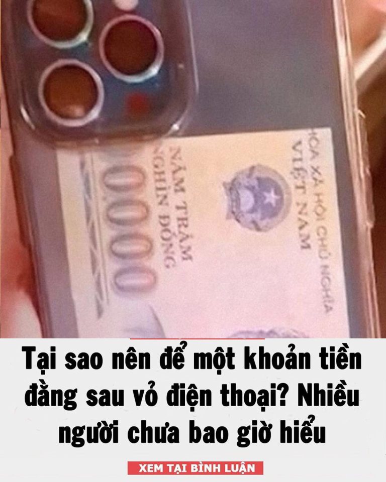 Tại sao nên để một khoản tiền đằng sau vỏ điện thoại? Nhiều người chưa bao giờ hiểu