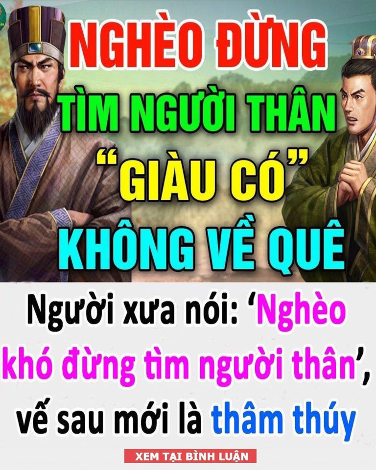 Người xưa bảo: Nghèo khó đừng tìm người thân, vế sau mới là thâm thúy