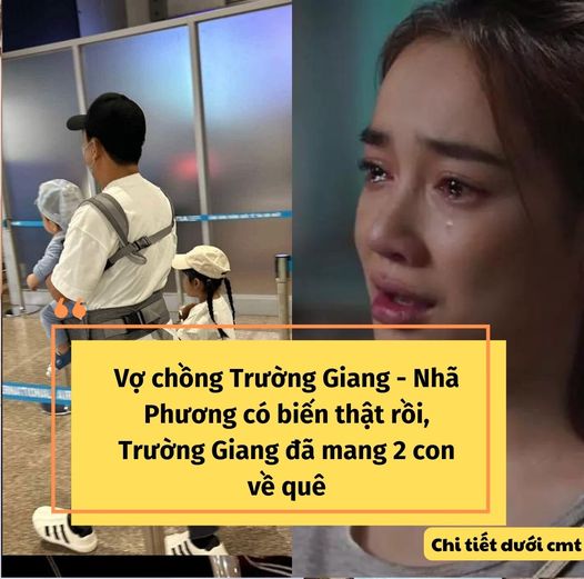 Rầm rộ hình ảnh Trường Giang ôm 2 con về quê mà vắng mặt Nhã Phương