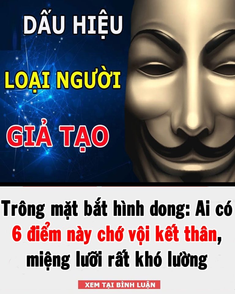 Trông mặt bắt hình dong: Ai có 6 điểm này chớ vội kết thân, miệng lưỡi họ khó lường