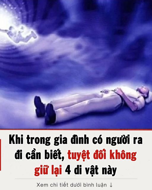 Khi trong gia đình có người qua đời cần biết, không nên giữ lại 4 di vật này cho con cháu