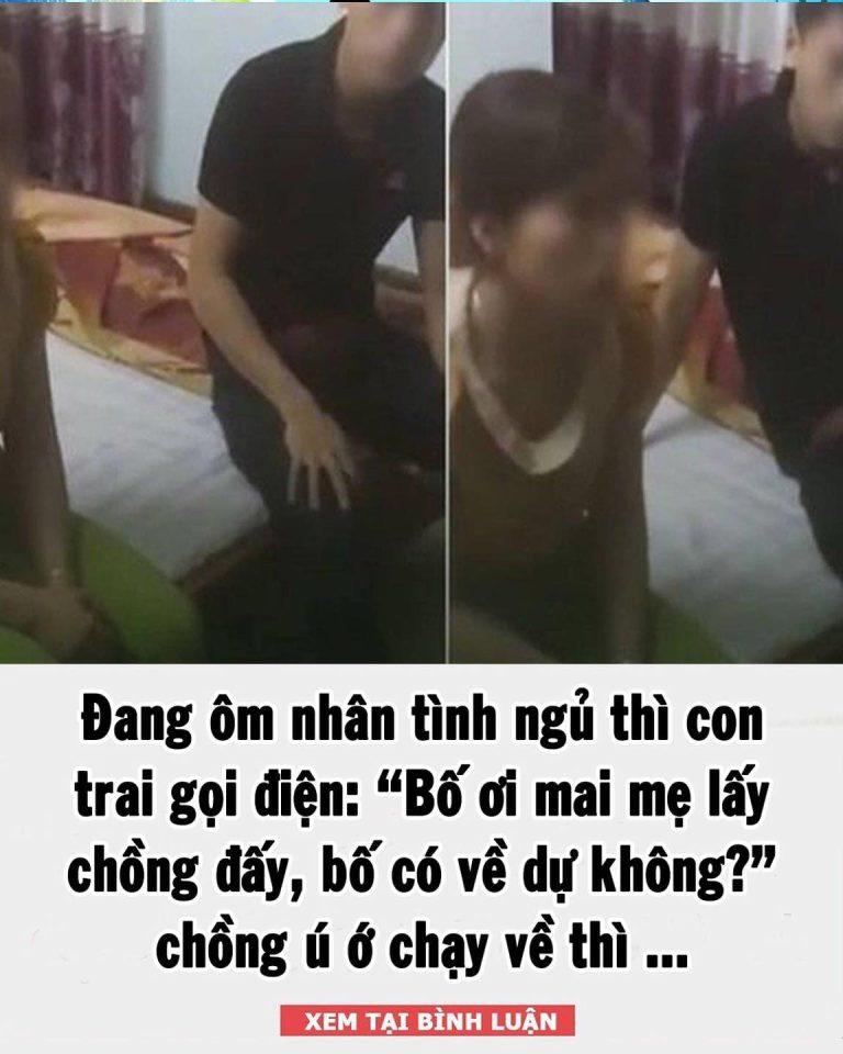 Đang ôm nhân tình ngủ thì con trai gọi điện: “Bố ơi mai mẹ lấy chồng đấy, bố có về dự không?” chồng ú ớ chạy về thì chết sững