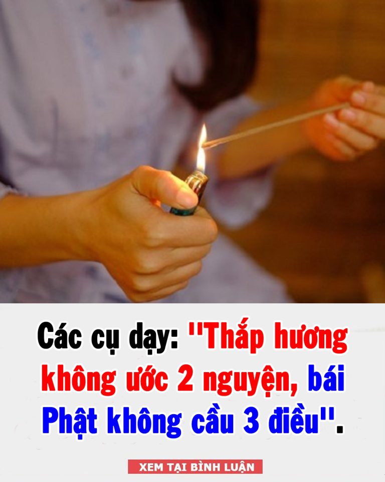 Các cụ dạy: ”Thắp hương không ước 2 nguyện, bái Phật không cầu 3 điều”