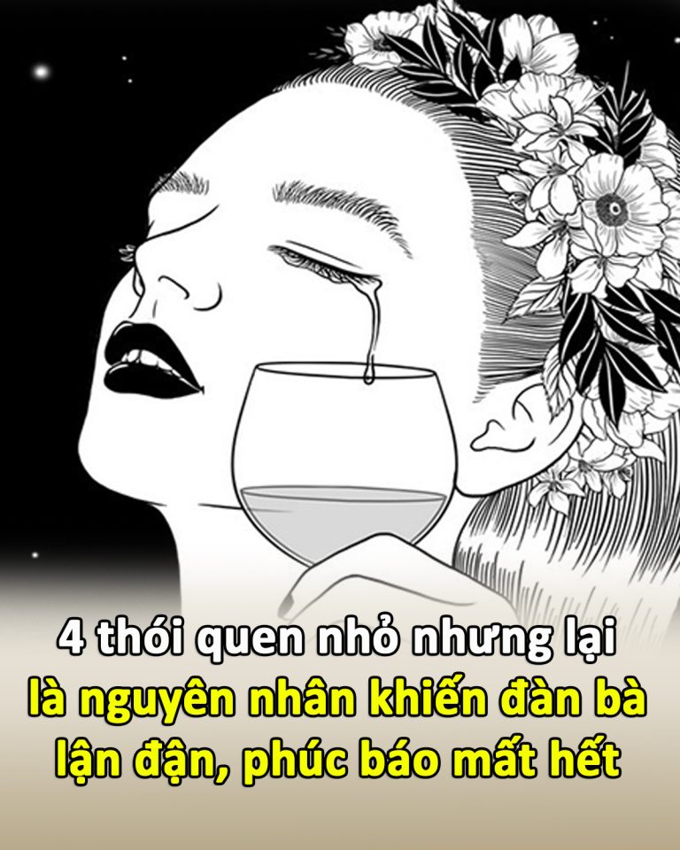 4 thói quen nhỏ nhưng lại là nguyên nhân khiến đàn bà lận đận, phúc báo 3 đời mất hết