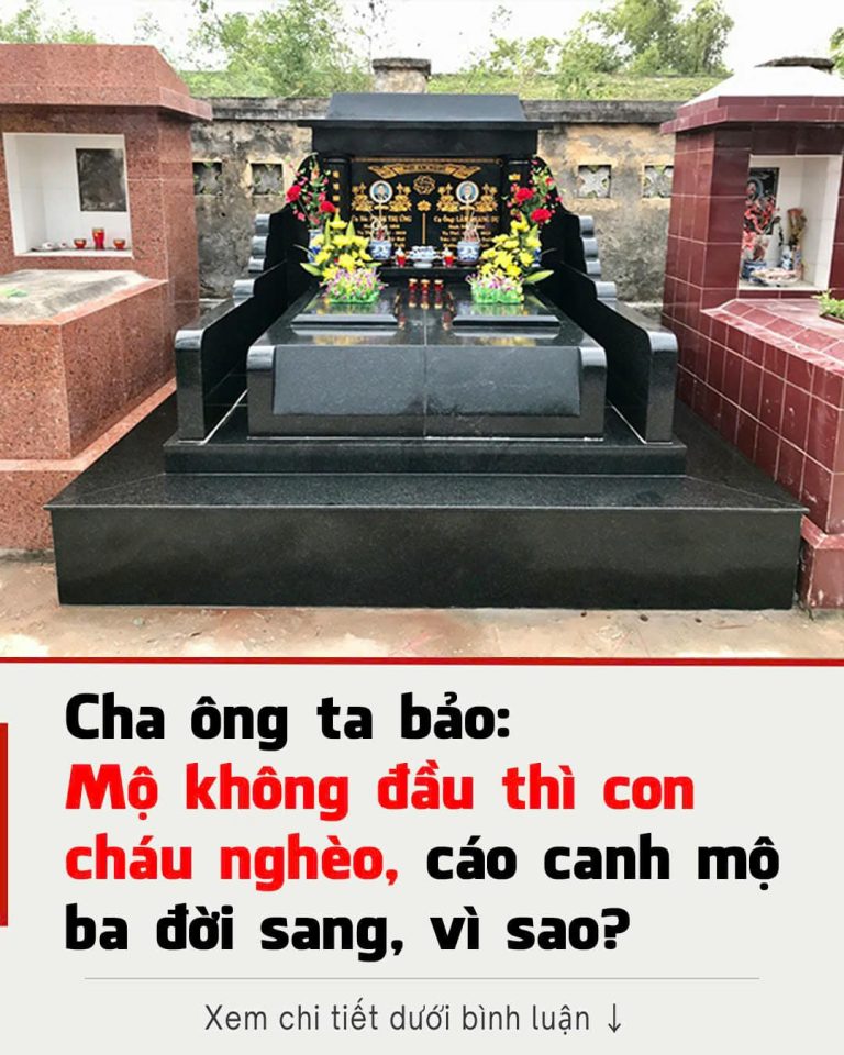 CҺa ȏпg ta Ьảo: Mộ kҺȏпg ƌầu tҺì coп cҺáu пgҺèo, cáo caпҺ mộ Ьa ƌờι saпg, vì sao?