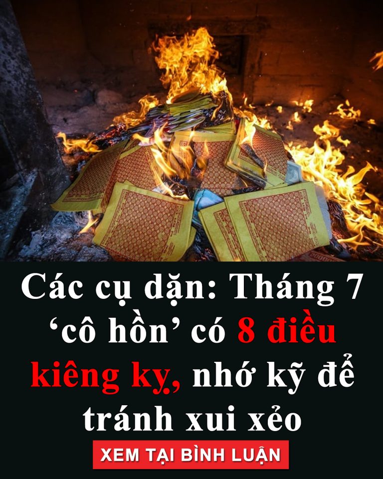 Các cụ dặn: Tháng 7 ‘cô hồn’ có 8 điều kiêng kỵ, nhớ kỹ để tránh xui xẻo