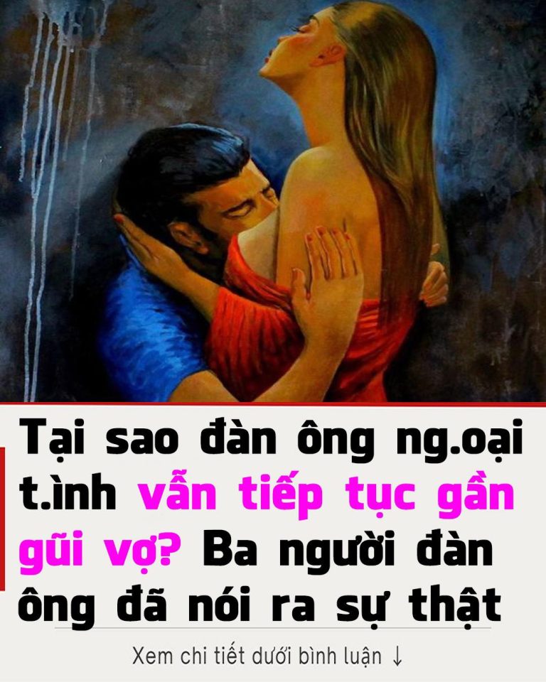 Tại sao đàn ông ngoại tình vẫn tiếp tục gần gũi vợ? Ba người đàn ông đã nói ra sự thật