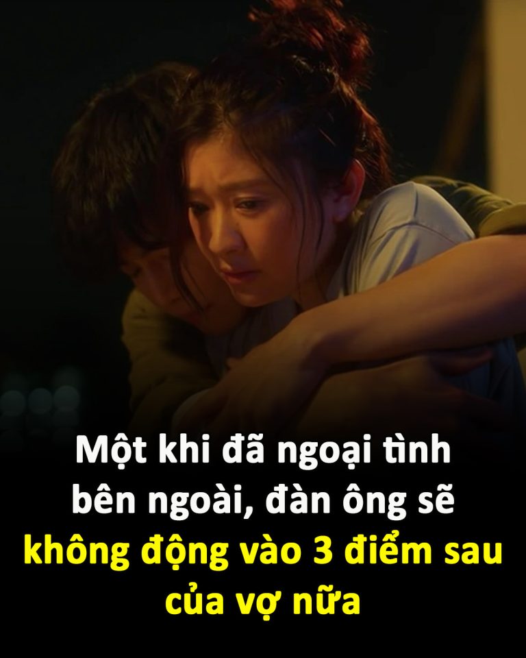 Một khi đã ngo.ại tì.nh bên ngoài, đàn ông sẽ không động vào 3 điểm sau của vợ nữa