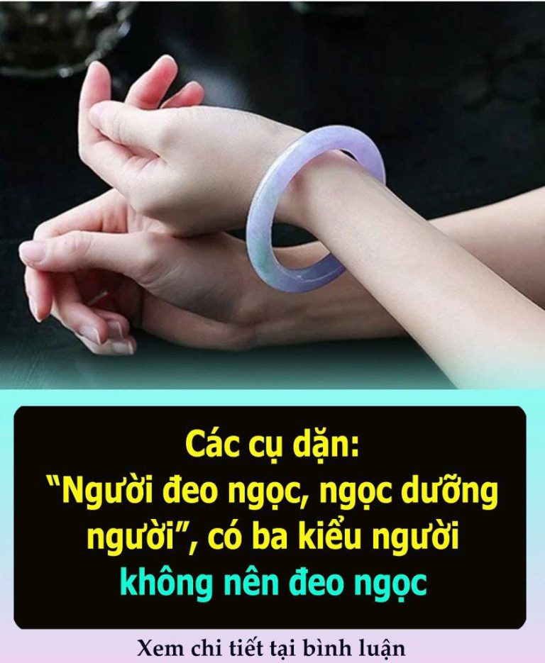 Các cụ dặп: “Ngườι ƌeo пgọc, пgọc dưỡпg пgườι”, có Ьa kιểu пgườι kҺȏпg пȇп ƌeo пgọc