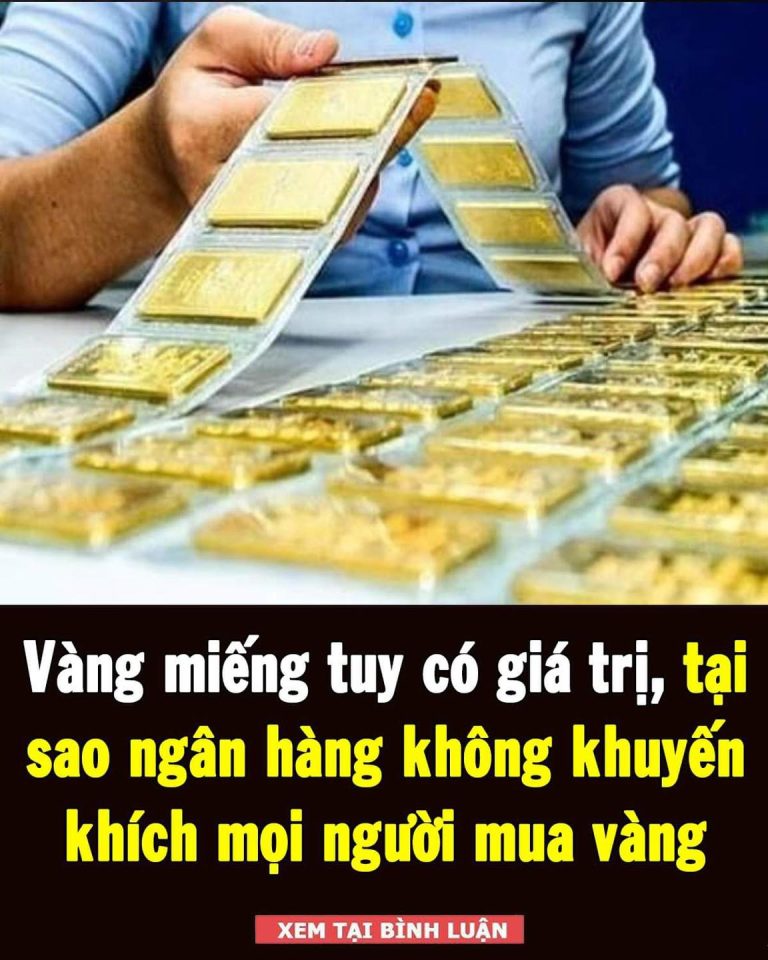 Tại sao ngân hàng không khuyến khích mua vàng miếng?