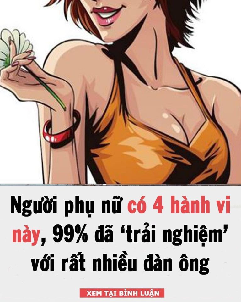 Người phụ nữ có 4 hành vi này, 99% đã ‘trải nghiệm’ với rất nhiều đàn ông