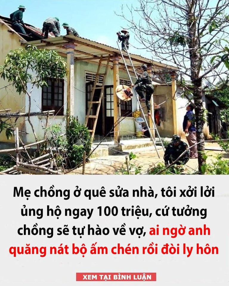 Mẹ chồng ở quê sửa nhà, tôi xởi lởi ủng hộ ngay 100 triệu, cứ tưởng chồng sẽ tự hào về vợ, ai ngờ anh quăng nát bộ ấm chén rồi đòi ly hôn