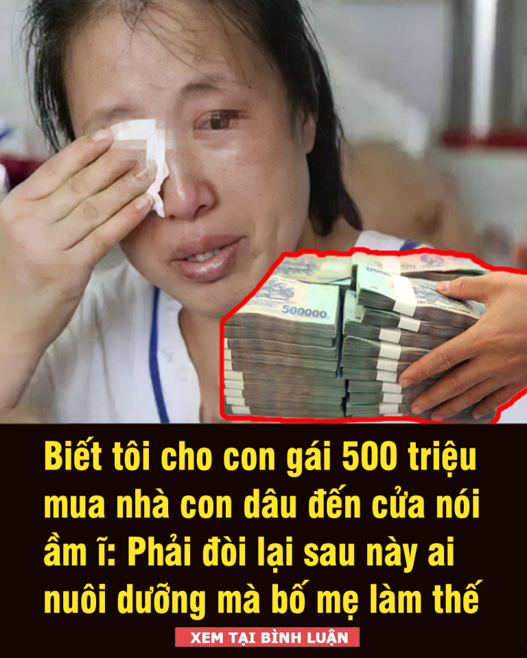 Biết tôi cho con gái 500 triệu mua nhà, con dâu đến cửa nói ầm ĩ: Phải đòi lại, nếu không các cháu trai sẽ không gọi vợ chồng tôi là ông bà nội nữa