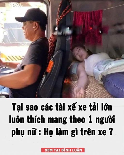 Tại sao các tài xế xe tải lớn luôn thích mang theo 1 người phụ nữ khi họ chạy đường dài?