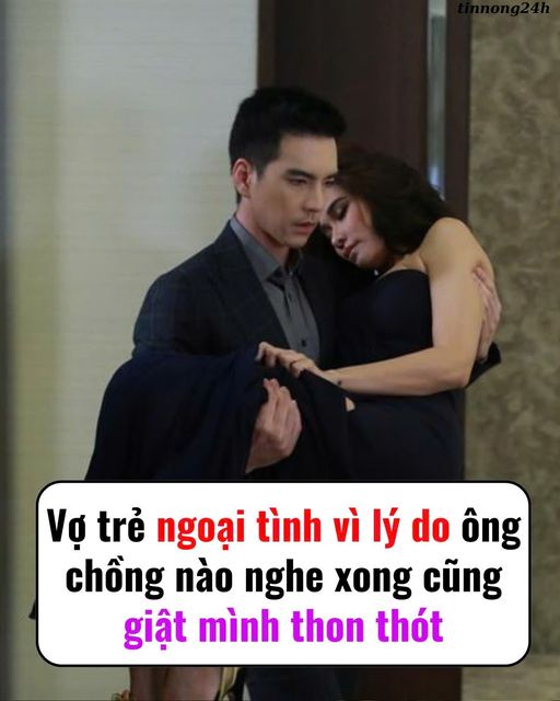 Vợ trẻ ngoại tình vì lý do ông chồng nào nghe xong cũng giật mình thon thót