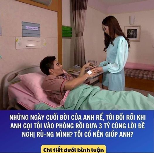 Những ngày cuối đời của anh rể, tôi bối rối khi anh gọi tôi vào phòng rồi đưa 3 tỷ cùng lời đề nghị rù-ng mình? Tôi có nên giúp anh?