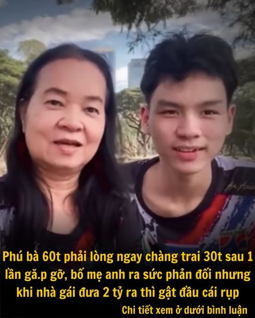 Phú bà 60t phải lòng ngay chàng trai 30t sau 1 lần gặp gỡ, bố mẹ anh ra sức phản đối nhưng khi nhà gái đưa 2 tỷ ra thì gật đầu cái rụp