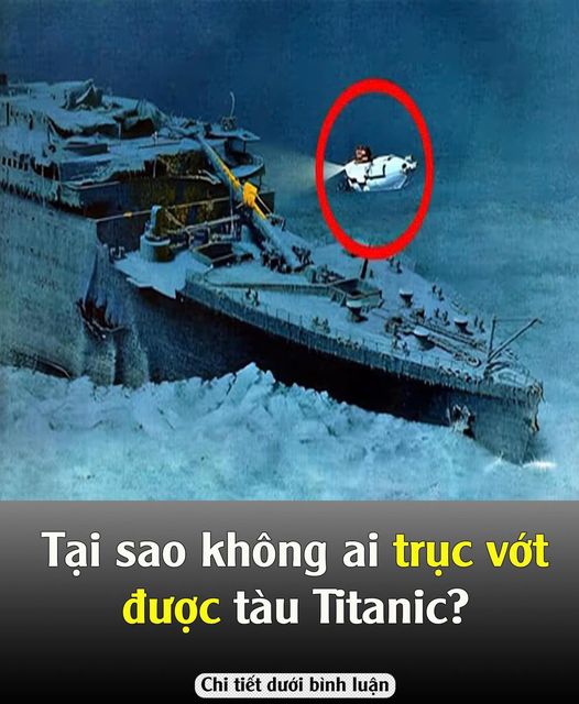 Tại sao xác tàu Titanic vẫn chưa được trục vớt sau 112 năm dù đã xác định được vị trí? Chuyên gia mất 40 năm, dùng công nghệ cao vẫn “bó tay” vì lý do này