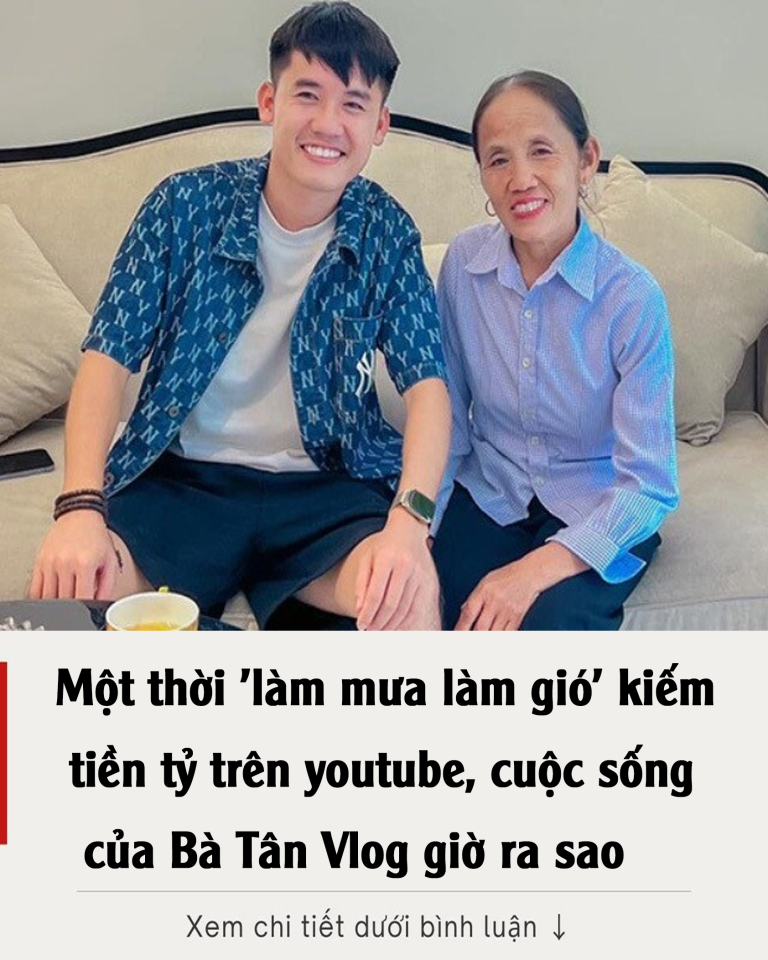 Một thời ‘làm mưa làm gió’ kiếm tiền tỷ trên youtube, cuộc sống của Bà Tân Vlog giờ ra sao