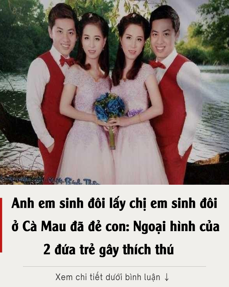 Anh em sinh đôi lấy chị em sinh đôi ở Cà Mau đã đẻ con: Ngoại hình của 2 đứa trẻ gây thích thú