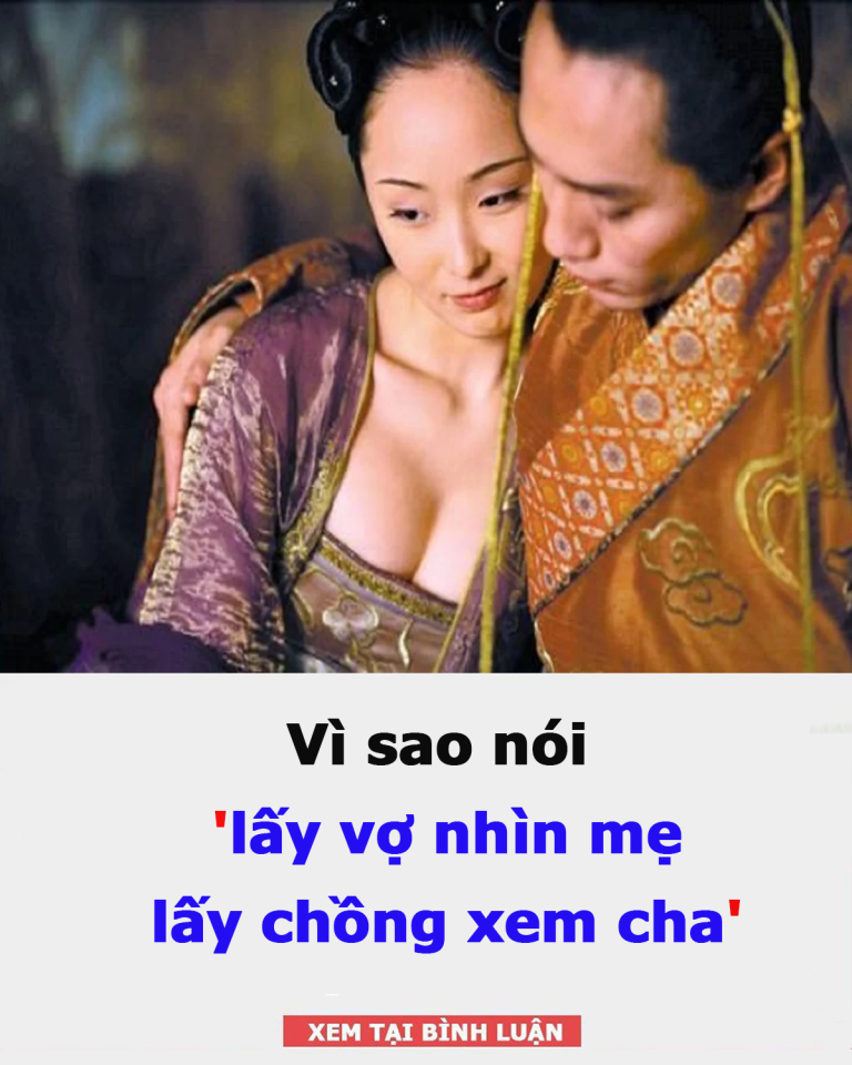 Vì sao nói ‘lấy vợ nhìn mẹ, lấy chồng xem cha’