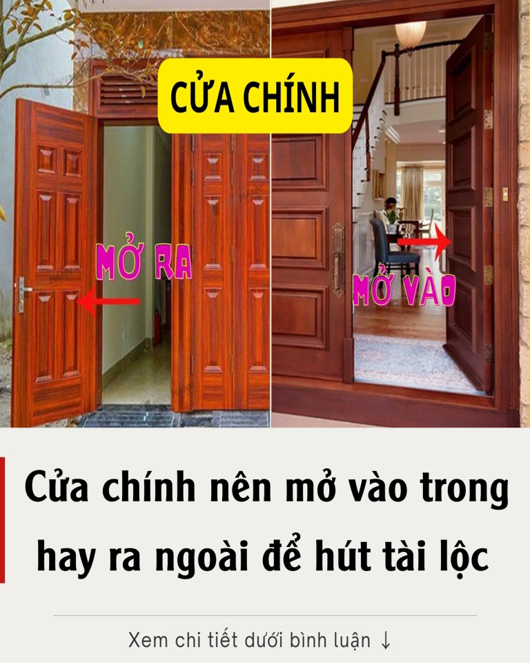 Cửa chính nên mở vào trong hay ra ngoài để hút tài lộc